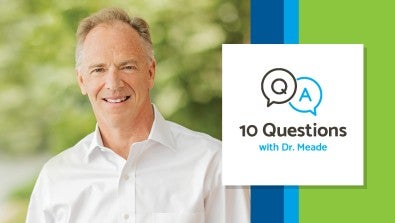 10 Questions with Dr. Meade