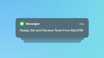 Set your communication preferences to receive text messages from MyLVHN 